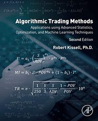 Algorithmic Trading Methods By Robert L. Kissell (President, Kissell Research Group; Professor, Molloy College; Adjunct Professor,  Paperback