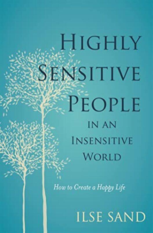 

Highly Sensitive People in an Insensitive World by Ilse SandElisabeth Svanholmer-Paperback
