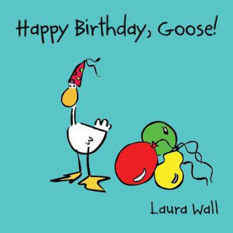 

Happy Birthday Goose, Paperback Book, By: Laura Wall