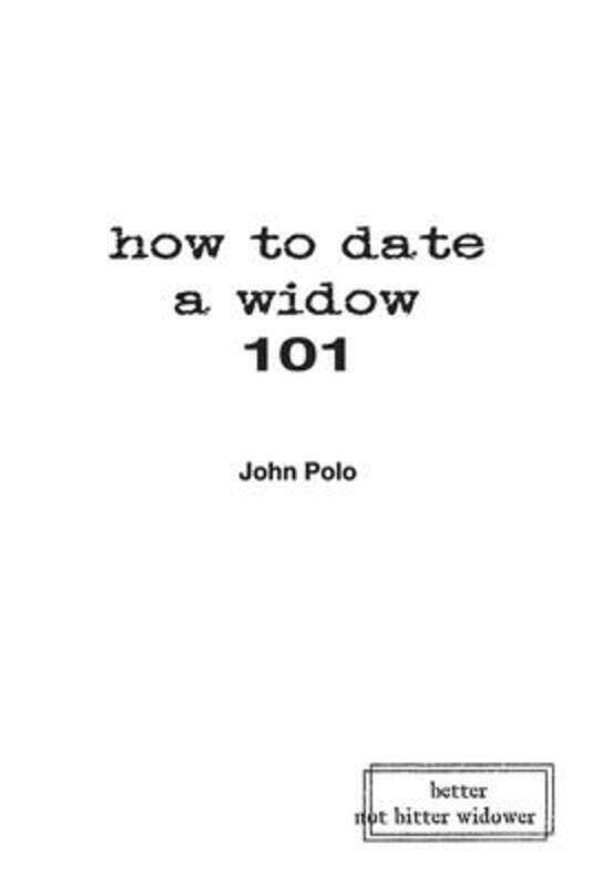 

how to date a widow 101,Paperback,ByPolo, John