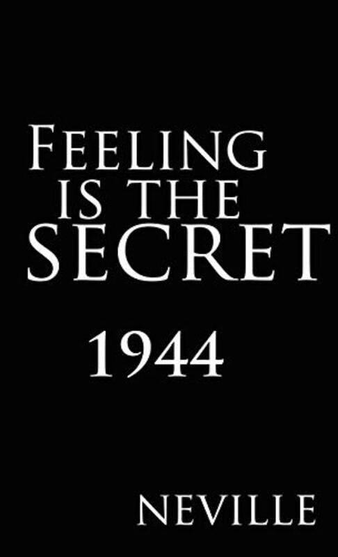

Feeling Is the Secret 1944 , Hardcover by Neville