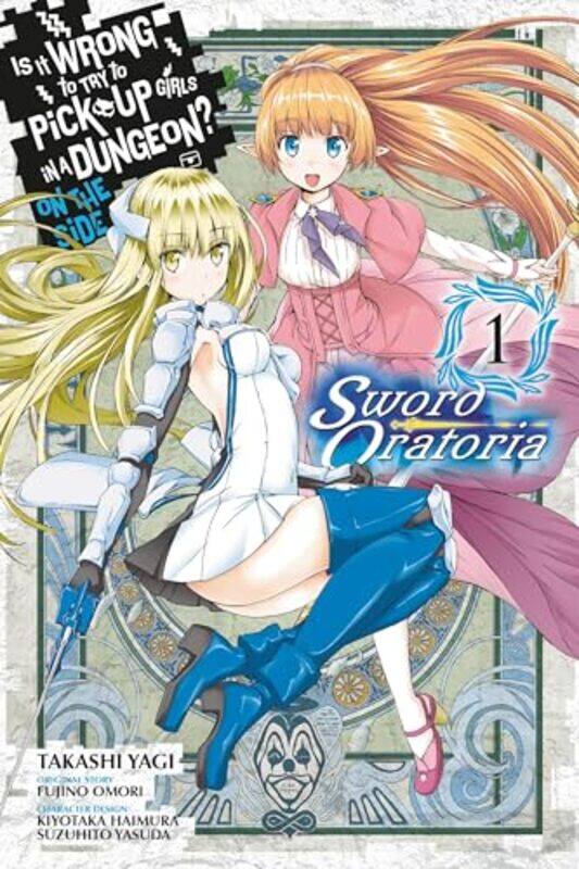 

Is It Wrong to Try to Pick Up Girls in a Dungeon Sword Oratoria Vol 1 manga by Fuijino Omori-Paperback