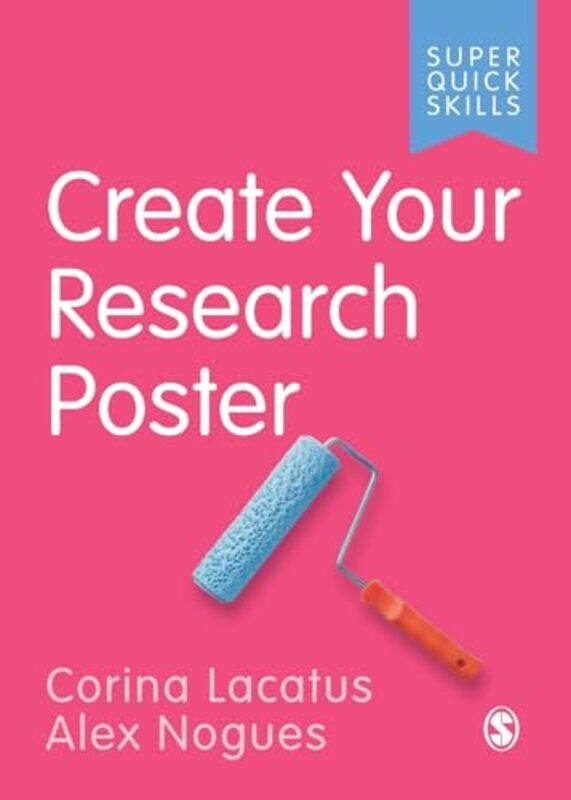 

Create Your Research Poster, Paperback by Lacatus, Corina - Nogues, Alex