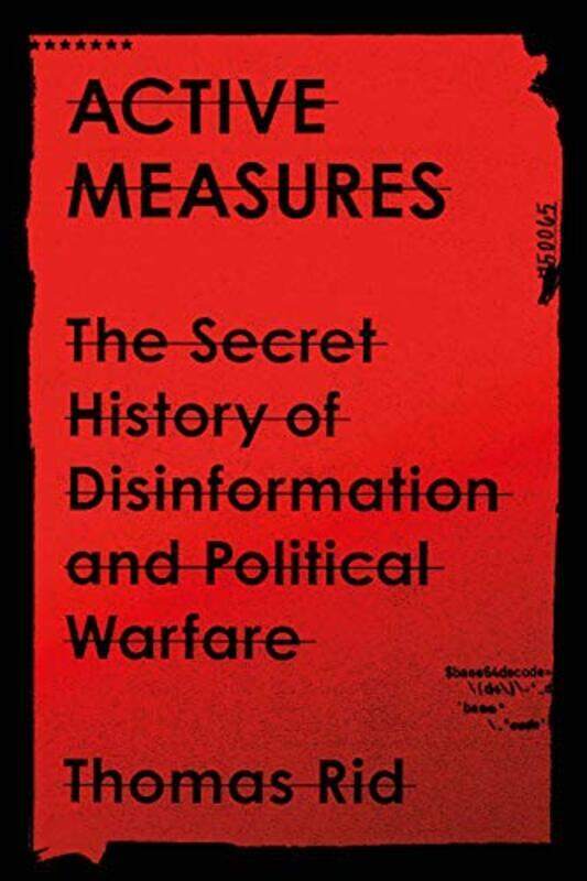 

Active Measures: The Secret History of Disinformation and Political Warfare,Hardcover by Rid, Thomas