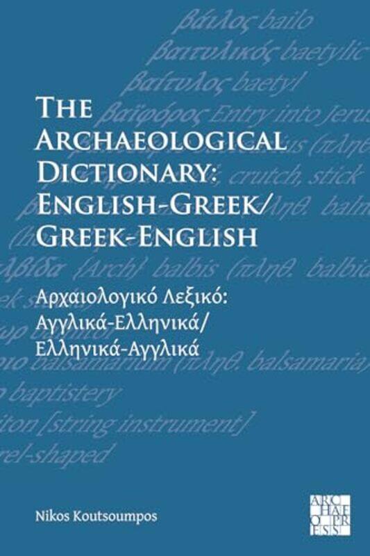 

The Archaeological Dictionary EnglishGreekGreekEnglish by Robin Twiddy-Paperback