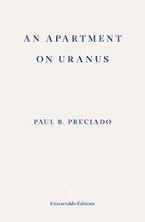 An Apartment on Uranus,Paperback by Preciado, Paul B. - Despentes, Virginie - Mandell, Charlotte