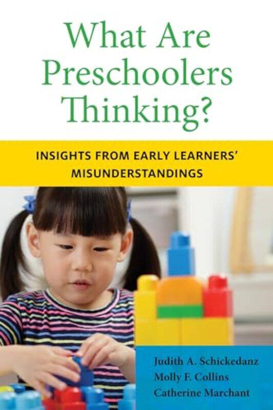 

What Are Preschoolers Thinking by Judith A SchickedanzCatherine MarchantMolly F Collins-Paperback