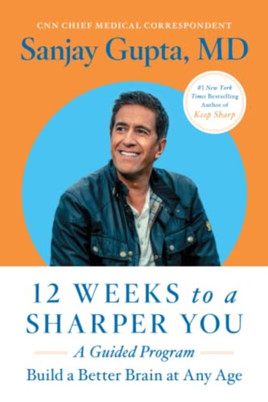 12 Weeks to a Sharper You: A Guided Program,Paperback by Gupta, Sanjay, M D
