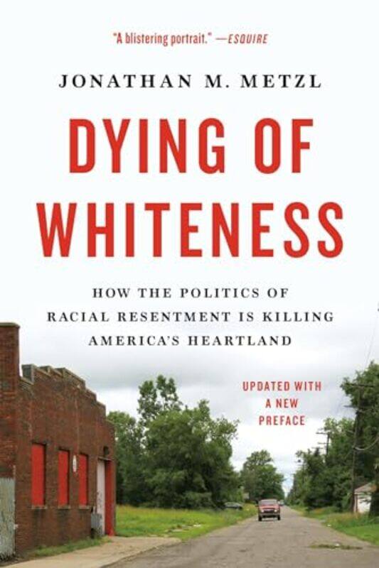 

Dying of Whiteness by Jonathan M Metzl-Paperback