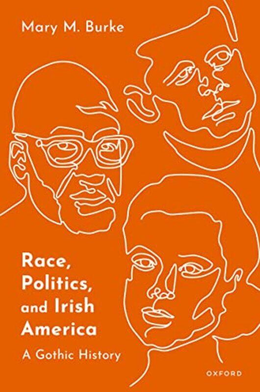 

Race Politics and Irish America by Mary M Professor of English and Coordinator, Irish Literature Concentration, University of Connecticut Burke-Hardco