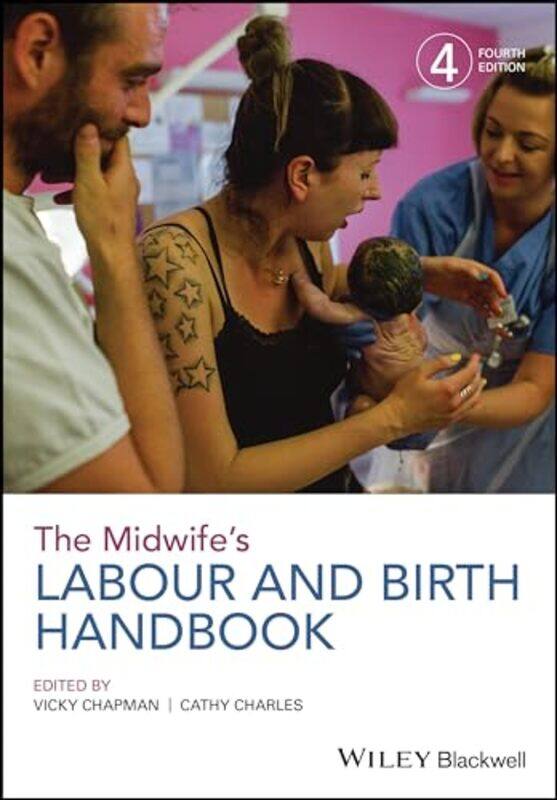 

The Midwifes Labour And Birth Handbook by Vicky (Frimley Park NHS Trust) ChapmanCathy Charles-Paperback