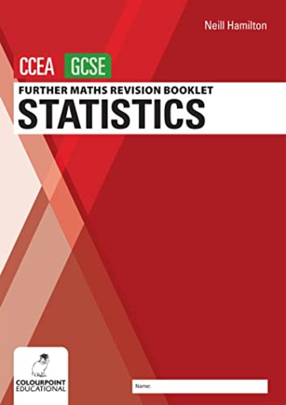 Further Mathematics Revision Booklet for CCEA GCSE Statistics by Neill Hamilton-Paperback