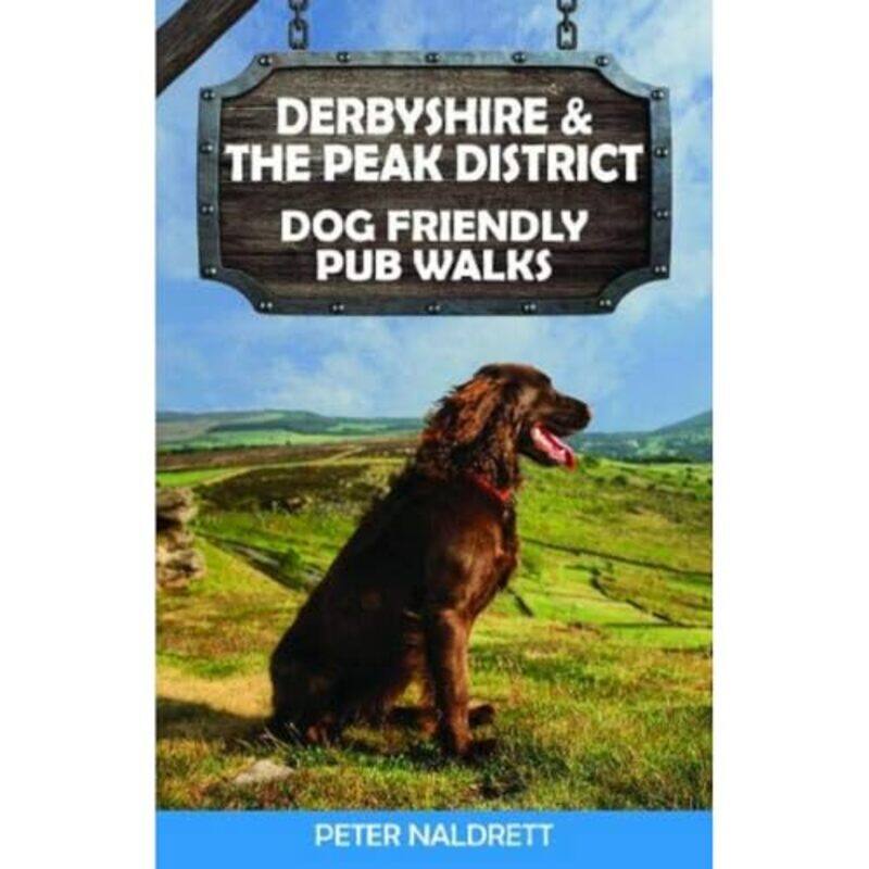 

Derbyshire & the Peak District Dog Friendly Pub Walks by Lesley Mandel MorrowLinda B Gambrell-Paperback