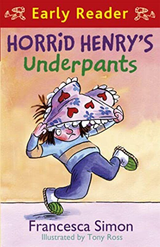 

Horrid Henry Early Reader Horrid Henrys Underpants Book 4 by Francesca SimonTony Ross-Paperback