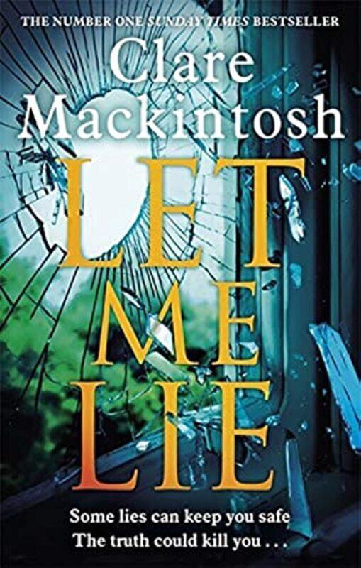 

Let Me Lie The Number One Sunday Times Bestseller By Mackintosh, Clare Paperback