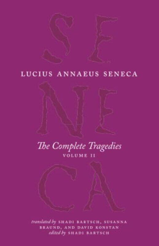 

The Complete Tragedies Volume 2 by Lucius Annaeus SenecaShadi BartschSusanna BraundDavid Konstan-Paperback