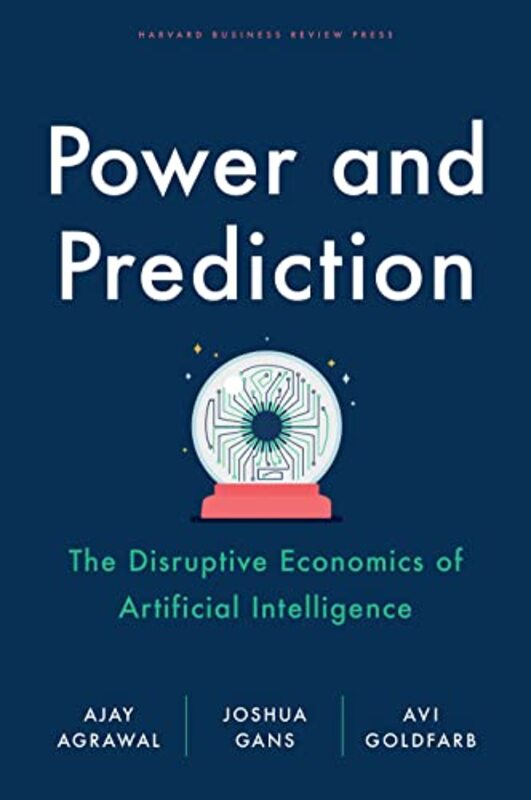 

Power and Prediction by Ajay AgrawalJoshua GansAvi Goldfarb-Hardcover