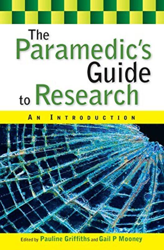 

The Paramedics Guide to Research An Introduction by Pauline GriffithsGail Mooney-Paperback