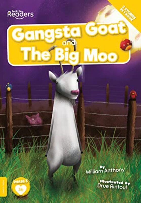 

Gangsta Goat and The Big Moo by William Anthony-Paperback