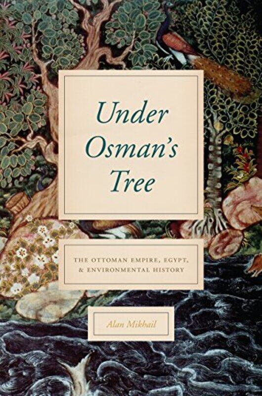 

Under Osmans Tree by Alan Mikhail-Paperback