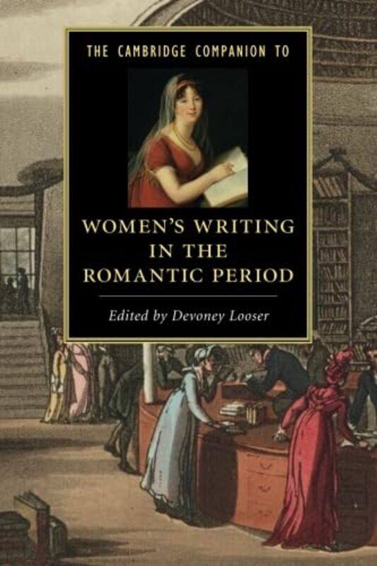 

The Cambridge Companion To Women'S Writing In The Romantic Period By Looser, Devoney (Arizona State University) Paperback