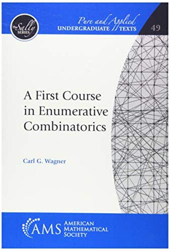 

A First Course in Enumerative Combinatorics by Carl G Wagner-Paperback