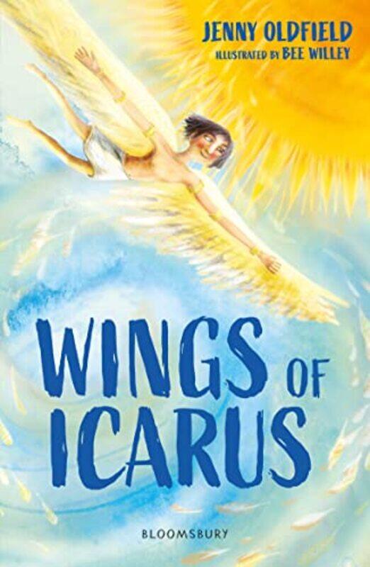 

Wings of Icarus A Bloomsbury Reader by Jenny OldfieldBee Willey-Paperback