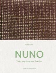NUNO: Visionary Japanese Textiles.Hardcover,By :Sudo, Reiko - Pollock, Naomi