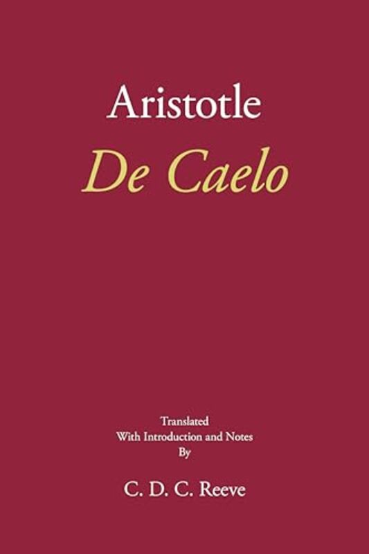 De Caelo by AristotleC D C Reeve-Paperback