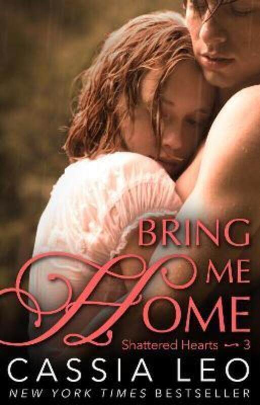 

Bring Me Home (Shattered Hearts 3).paperback,By :Cassia Leo