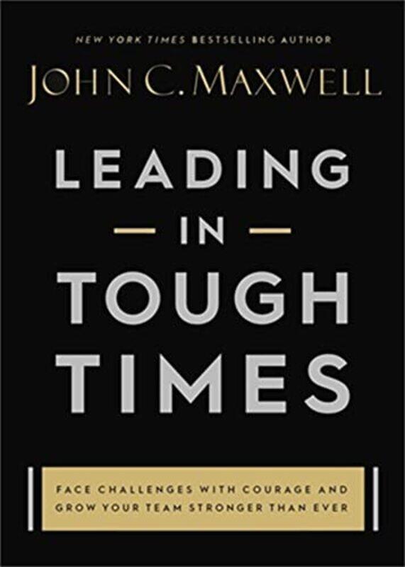 

Leading In Tough Times By Maxwell John C - Hardcover