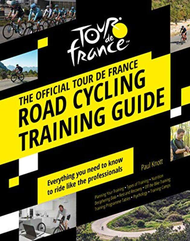 

The Official Tour De France Road Cycling Training Guide By Knott, Paul Hardcover