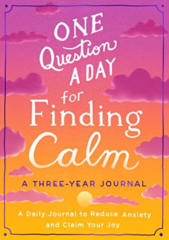 

One Question a Day for Finding Calm A ThreeYear Journal by Stephen Galloway-Paperback
