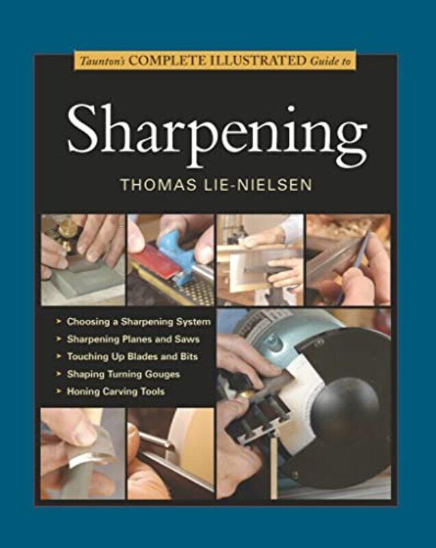 

Tauntons Complete Illustrated Guide to Sharpening by Darren Chetty-Paperback