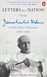 Letters for a Nation: From Jawaharlal Nehru to His Chief Ministers 1947-1963, Paperback Book, By: Jawaharlal Nehru