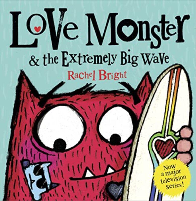 

Love Monster and the Extremely Big Wave by Rachel Bright-Paperback