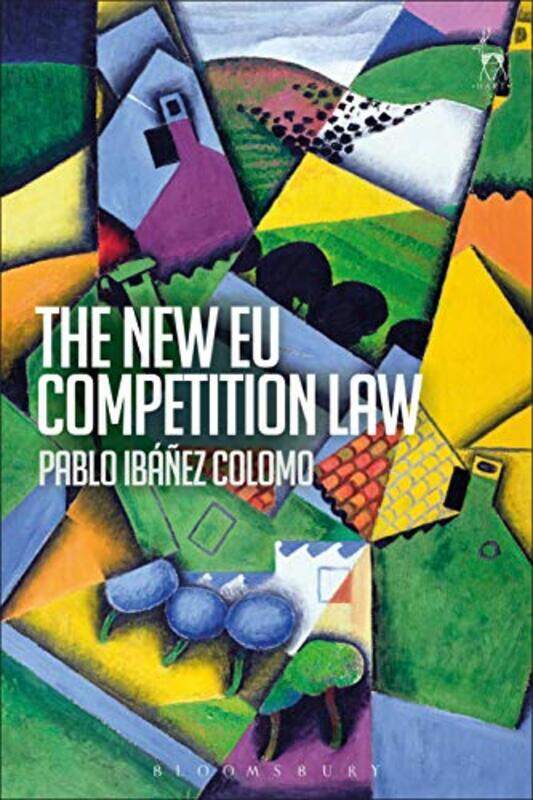 

The New EU Competition Law by Pablo London School of Economics and Political Science, UK Ibanez Colomo-Paperback