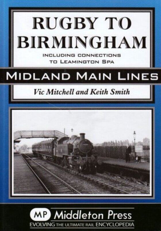 

Rugby to Birmingham by Vic MitchellKeith Smith-Hardcover