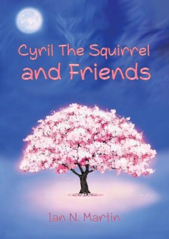 

Cyril the Squirrel and Friends by Ian N Martin-Paperback