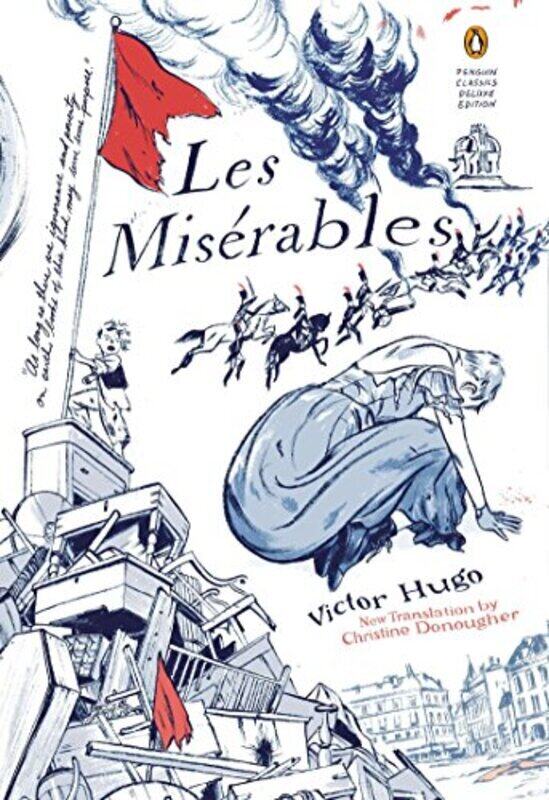 

Les Miserables Penguin Classics Deluxe Edition by Hugo, Victor - Donougher, Christine - Donougher, Christine - Tombs, Robert - Tamaki, Jillian Paperba