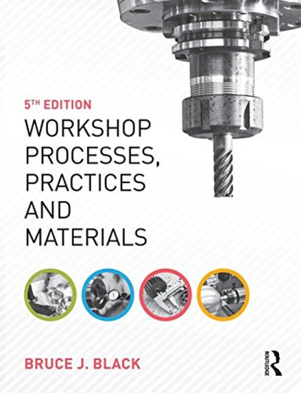 

Workshop Processes Practices and Materials by Bruce Black-Paperback