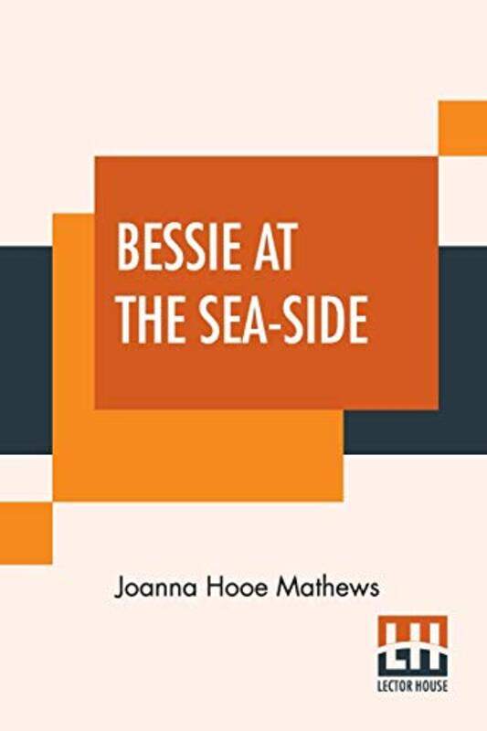 

Bessie At The SeaSide by Joanna Hooe Mathews-Paperback