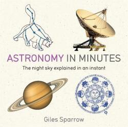 Astronomy in Minutes: 200 Key Concepts Explained in an Instant.paperback,By :Giles Sparrow