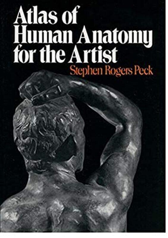 

Atlas of Human Anatomy for the Artist,Paperback by Peck Stephen Rogers