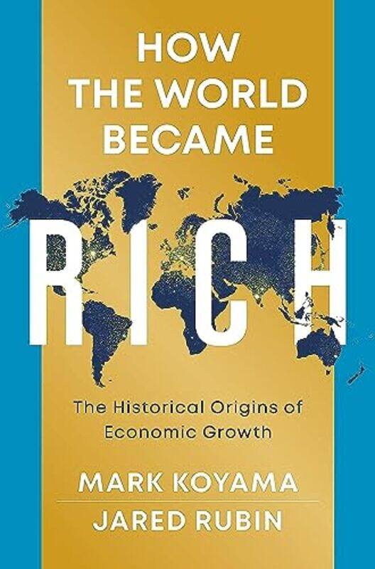 

How the World Became Rich: The Historical Origins of Economic Growth , Paperback by Koyama, M