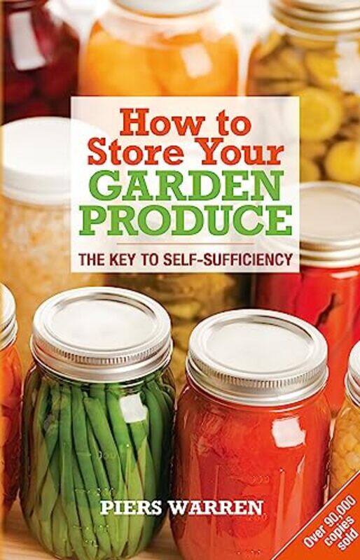 

How to Store Your Garden Produce by Kevin Author Robertson-Paperback