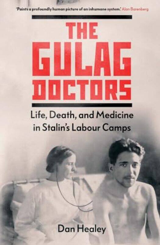 

Gulag Doctors By Healey Dan - Hardcover