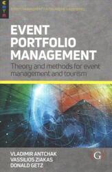 Event Portfolio Management: Theory and methods for event management and tourism.paperback,By :Antchak, Vladimir, PhD. (Lecturer in Events Management, College of Business, Law and Social Sciences