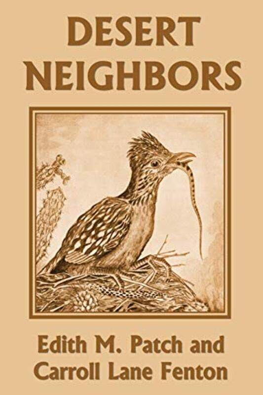 

Desert Neighbors Yesterdays Classics by Edith M PatchCarroll Lane FentonCarroll Lane Fenton-Paperback