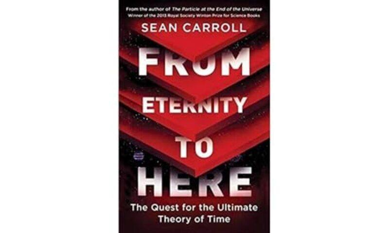 

From Eternity to Here by Sean Carroll-Paperback